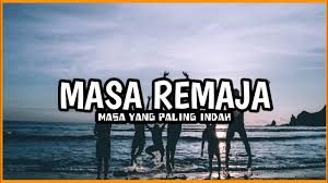 Massa Remaja Menuju Dewasa